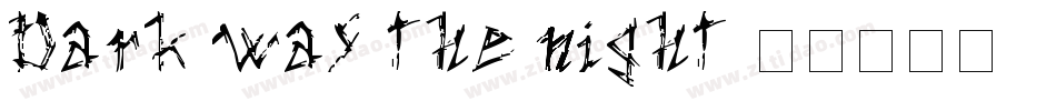 Dark was the night字体转换